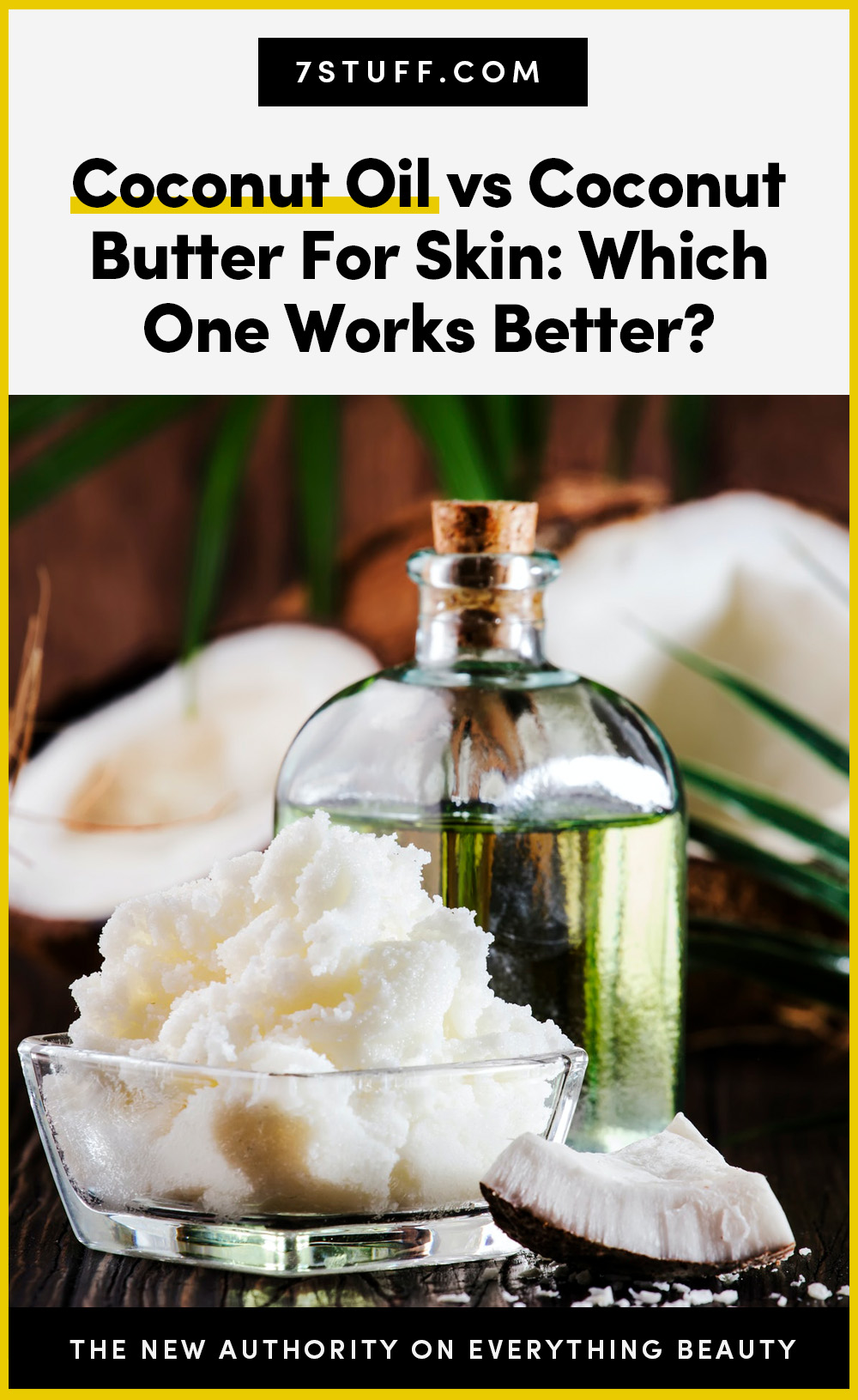 Coconut Oil vs Coconut Butter For Skin: Which One Works Better?