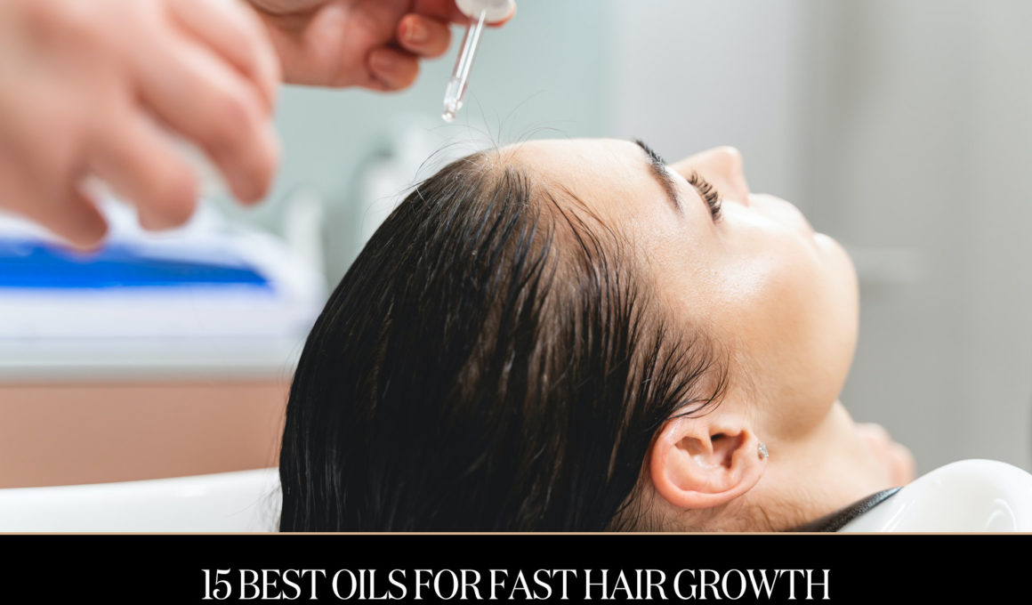 15 Best Oils For Fast Hair Growth
