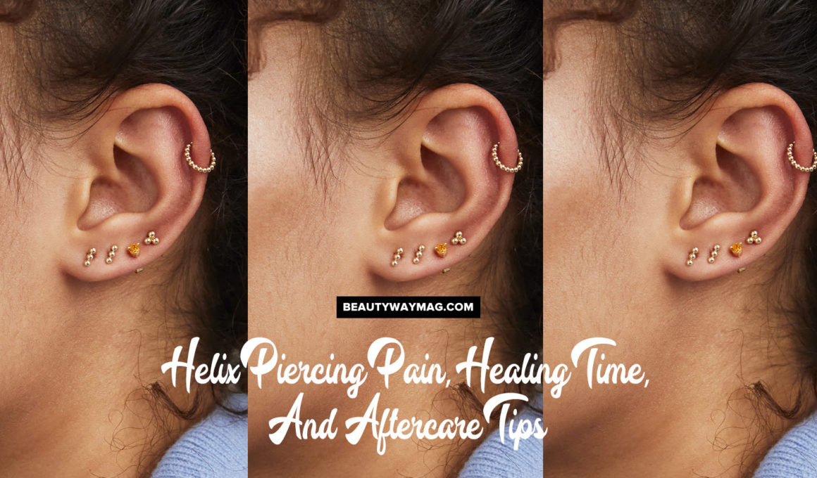 Helix Piercing Pain, Healing Time, And Aftercare Tips BeautyWayMag