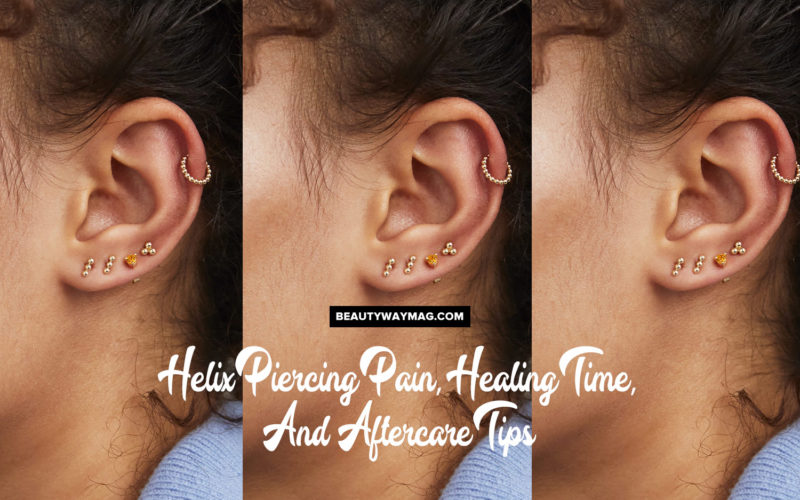 Helix Piercing Pain, Healing Time, And Aftercare Tips