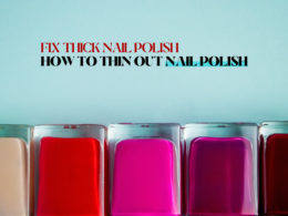 Fix Thick Nail Polish