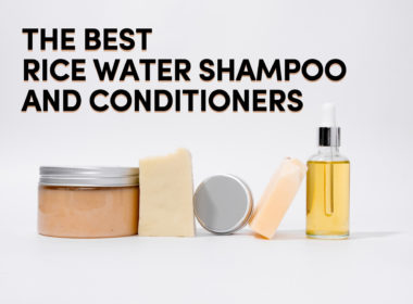 The Best Rice Water Shampoo And Conditioners