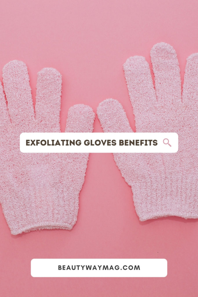 Exfoliating Gloves Benefits