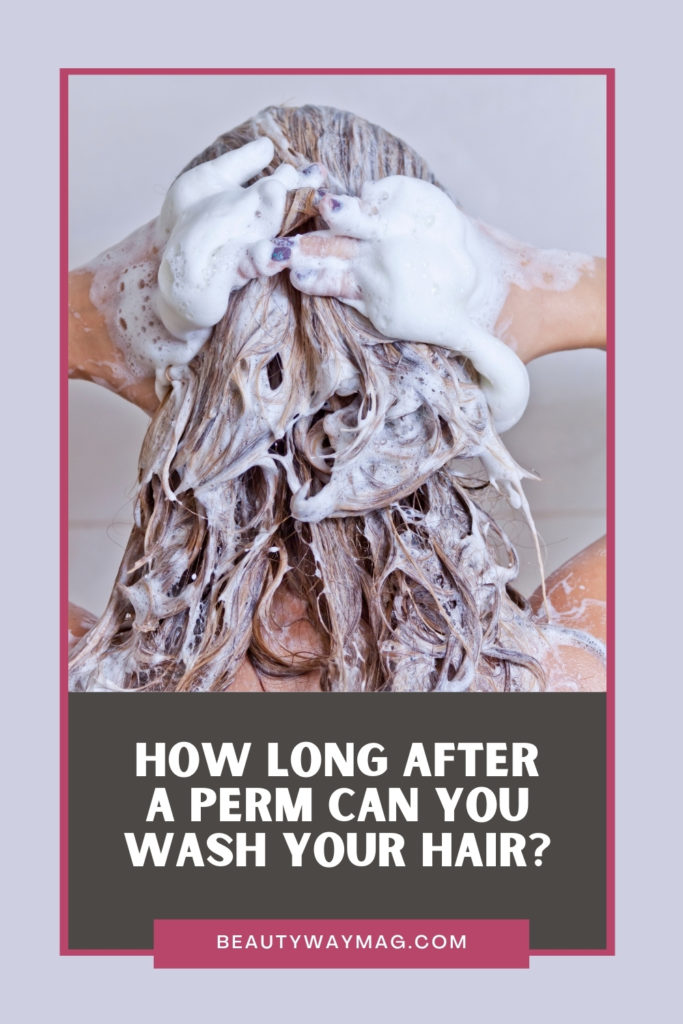 How Long After A Perm Can You Wash Your Hair