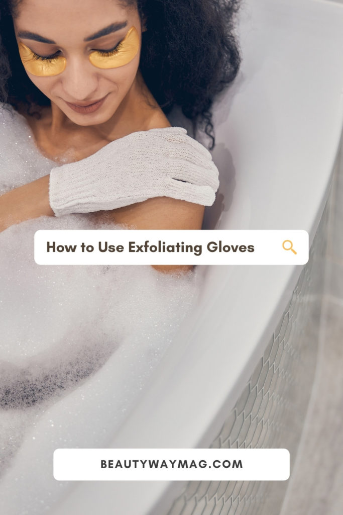 How to Use Exfoliating Gloves