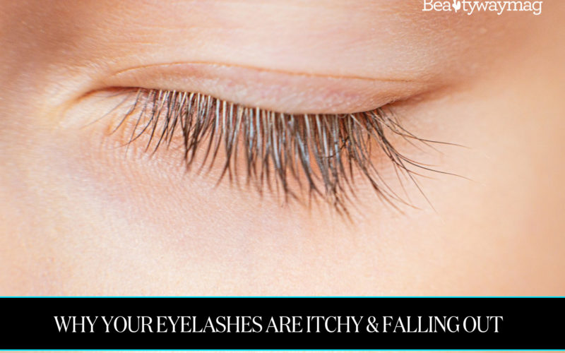 3 Reasons Why Your Eyelashes Are Itchy And Falling Out