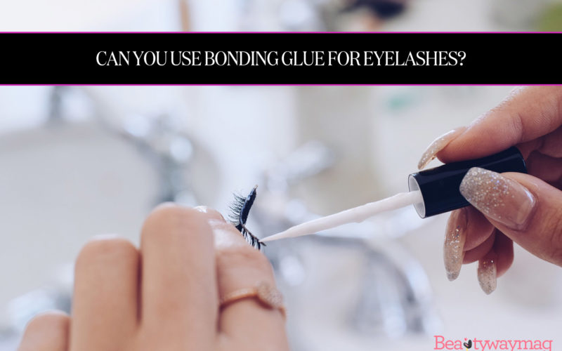 Can You Use Bonding Glue for Eyelashes?